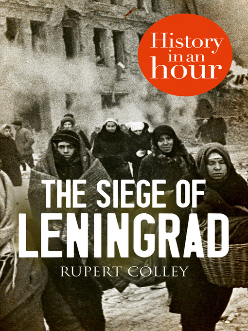 Title details for The Siege of Leningrad by Rupert Colley - Available